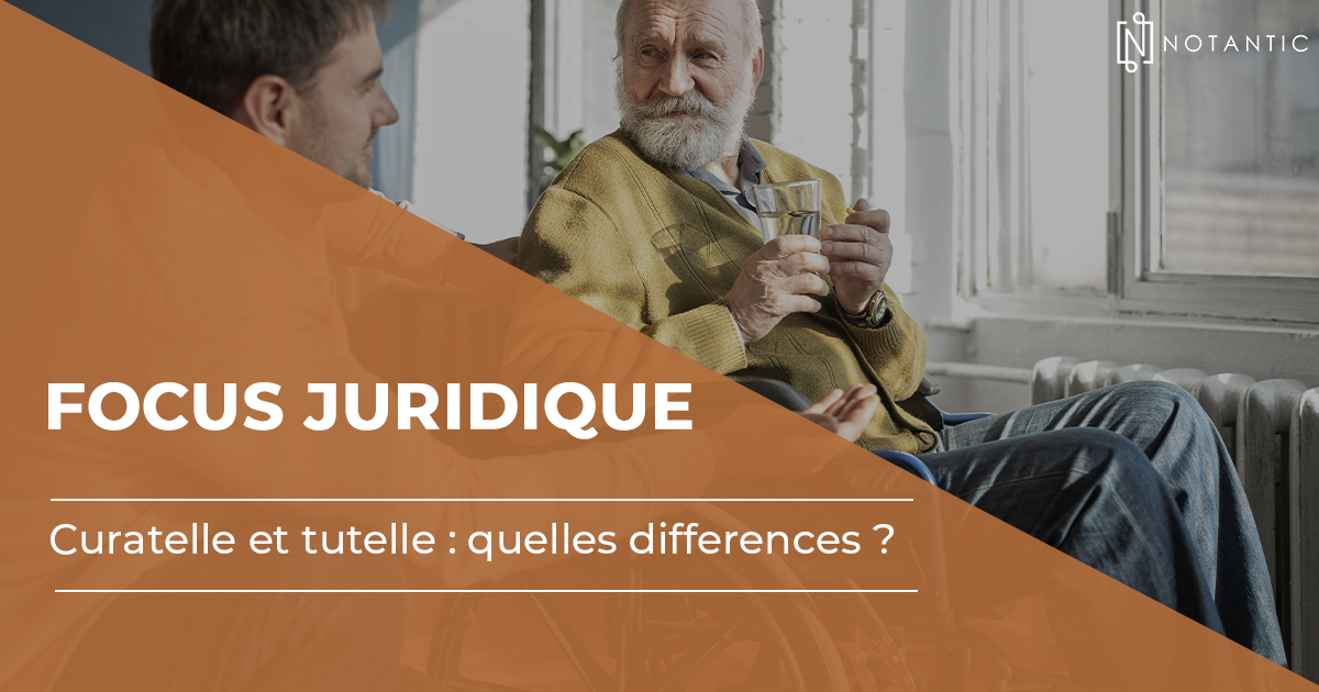 Curatelle et tutelle : Quelles différences ?