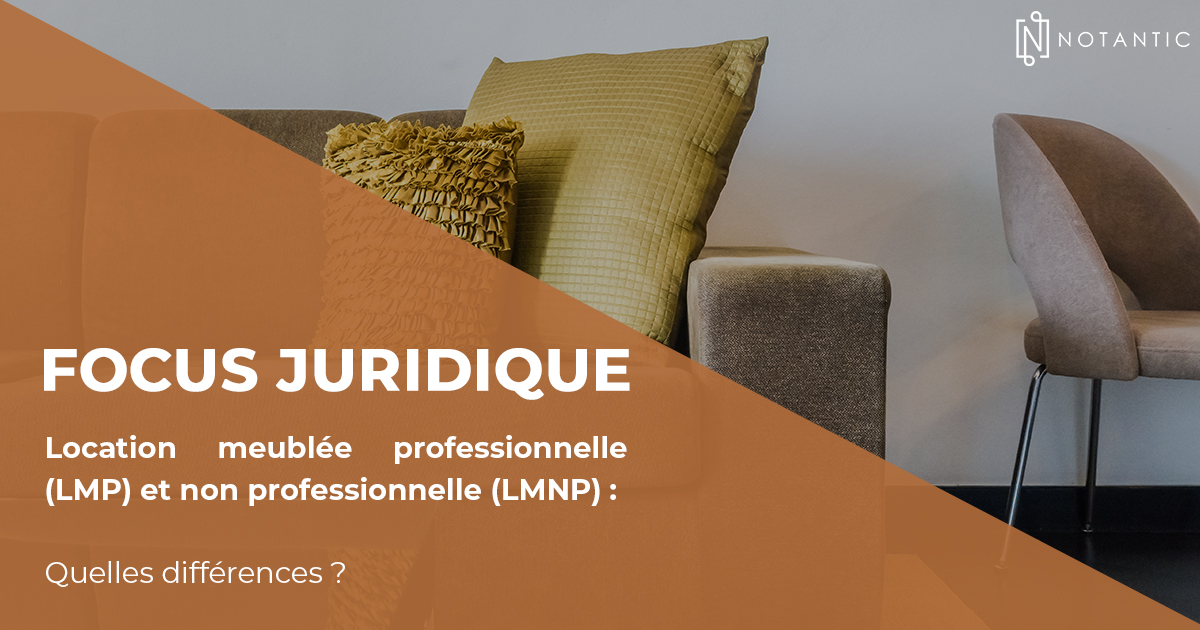 Location meublée professionnelle (LMP) et non professionnelle (LMNP) : quelles différences ?